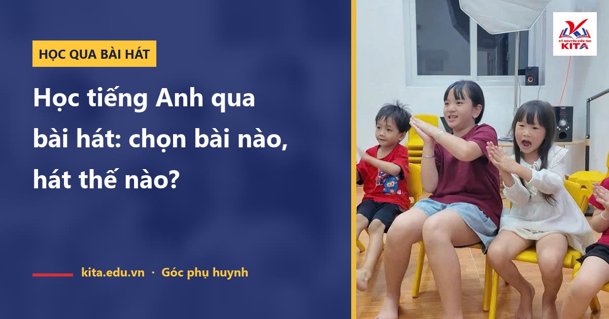 Học tiếng Anh qua bài hát cùng các bạn tại KITA
