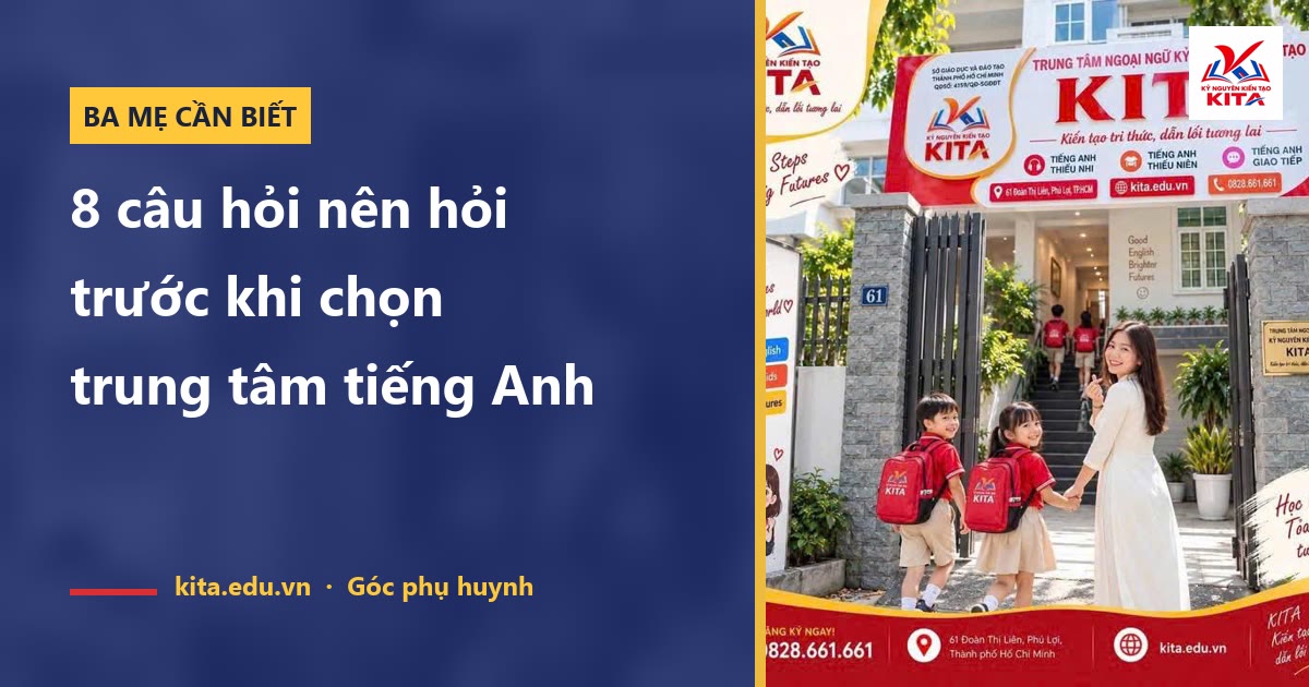 Chọn trung tâm tiếng Anh cho con